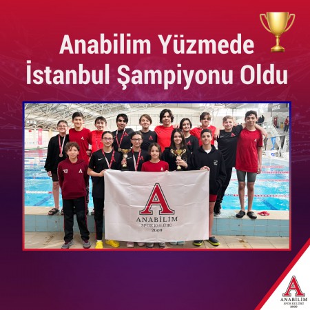 Anabilim Yüzmede İstanbul Şampiyonu Oldu!